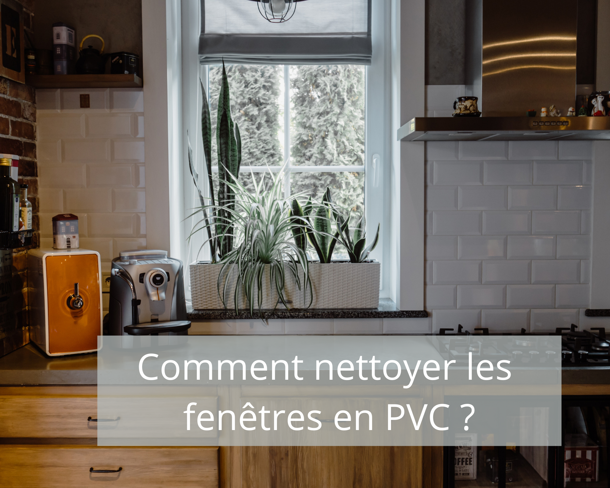 Comment nettoyer les fenêtres en PVC ?