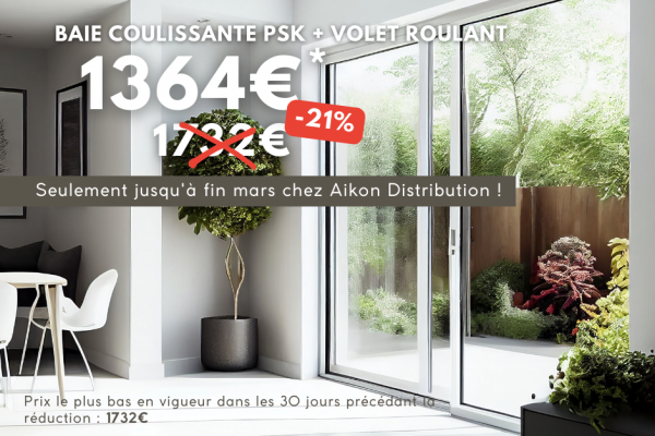 BAIE COULISSANTE PSK + VOLET ROULANT - 1364€ seulement jusqu'à fin mars !